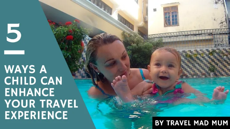 Child enhance travel experience