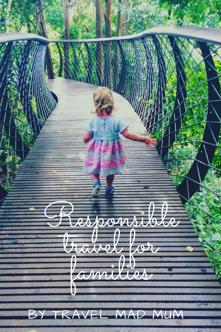 Responsible Travel for Families - Travel Mad Mum